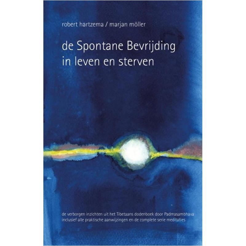De spontane bevrijding in leven en sterven De spontane bevrijding in leven en sterven