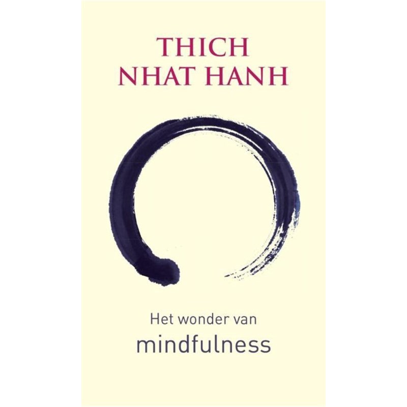 Het wonder van mindfulness Het wonder van mindfulness