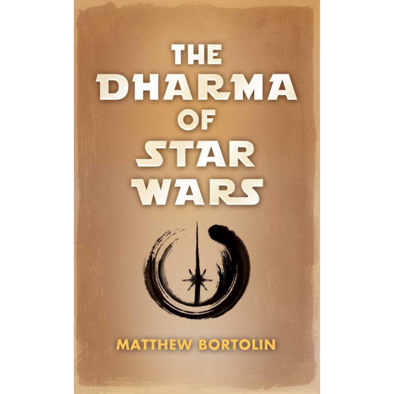 The Dharma of Star Wars The Dharma of Star Wars