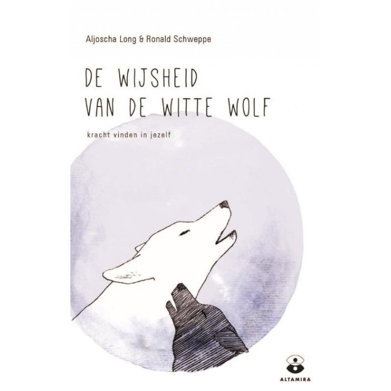 De wijsheid van de witte wolf De wijsheid van de witte wolf