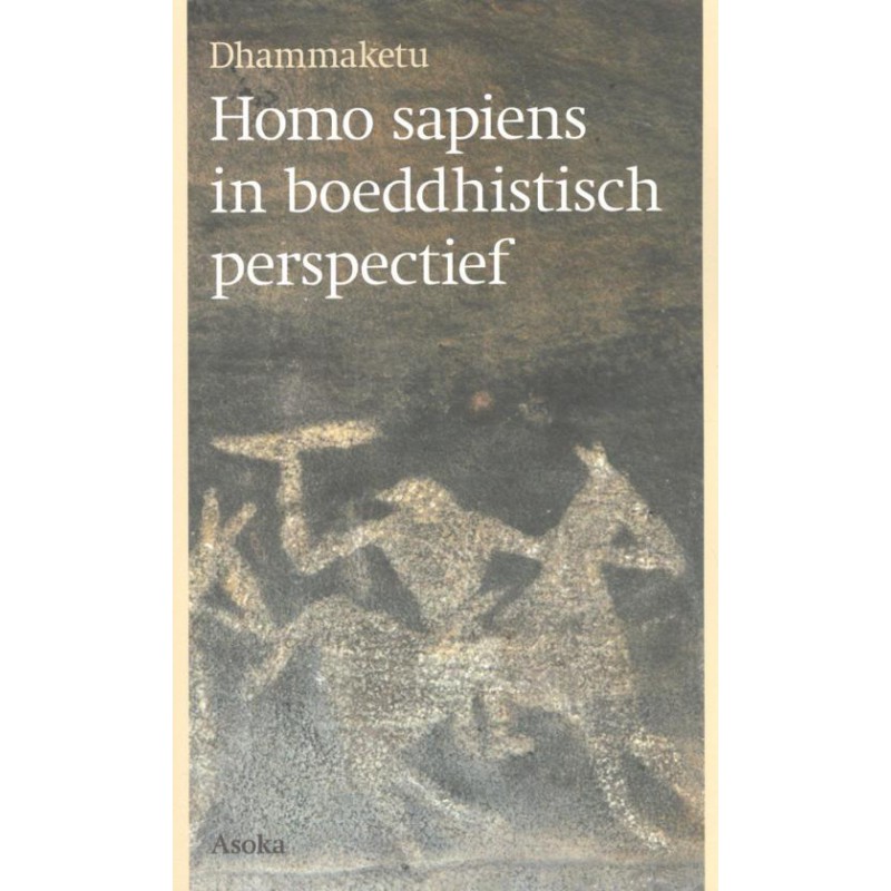 Homo sapiens in boeddhistisch perspectief Homo sapiens in boeddhistisch perspectief