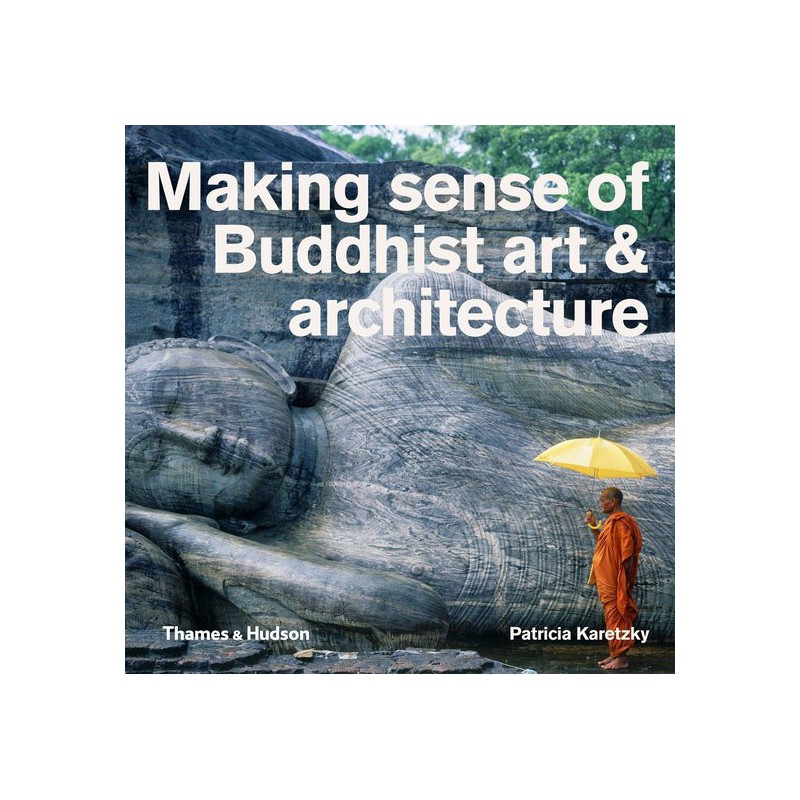 Making Sense of Buddhist Art & Architecture