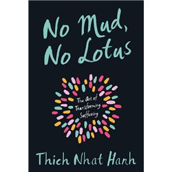 No Mud No Lotus - Thich Nhat Hanh | Zen.nl | 9781937006853