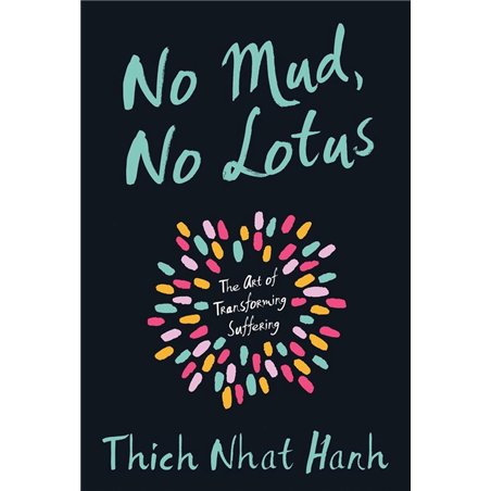 No Mud No Lotus - Thich Nhat Hanh | Zen.nl | 9781937006853