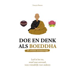 Doe en denk als Boeddha (en andere zenmeesters)