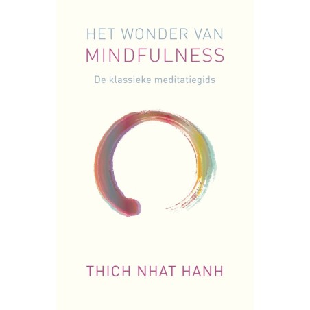 Het wonder van mindfulness Het wonder van mindfulness