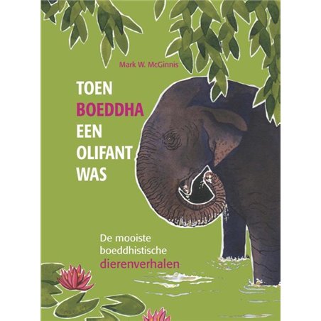 Toen Boeddha een olifant was