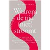 Waarom de tijd (niet) stroomt