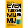Even tussen mij en mij