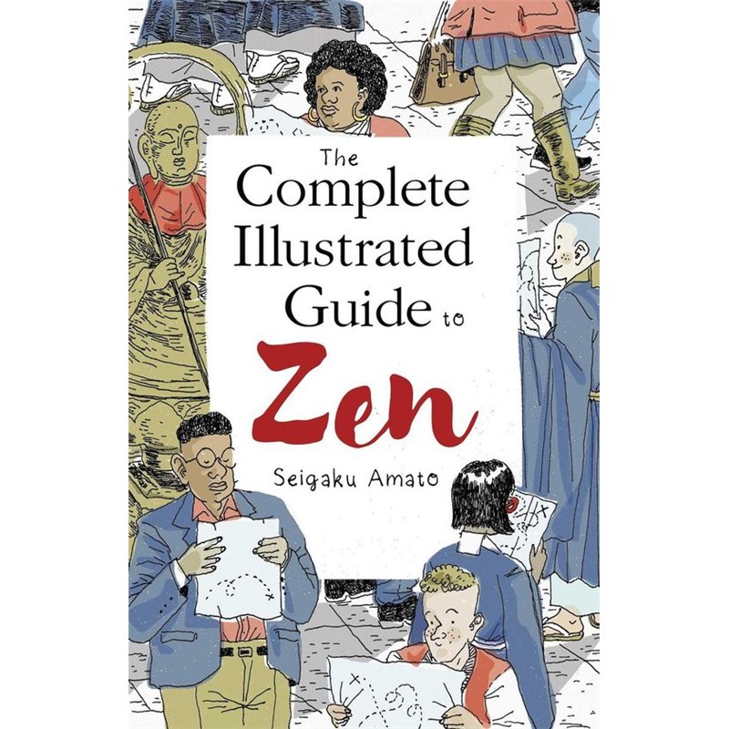 The Complete Illustrated Guide to Zen