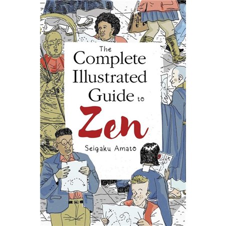 The Complete Illustrated Guide to Zen