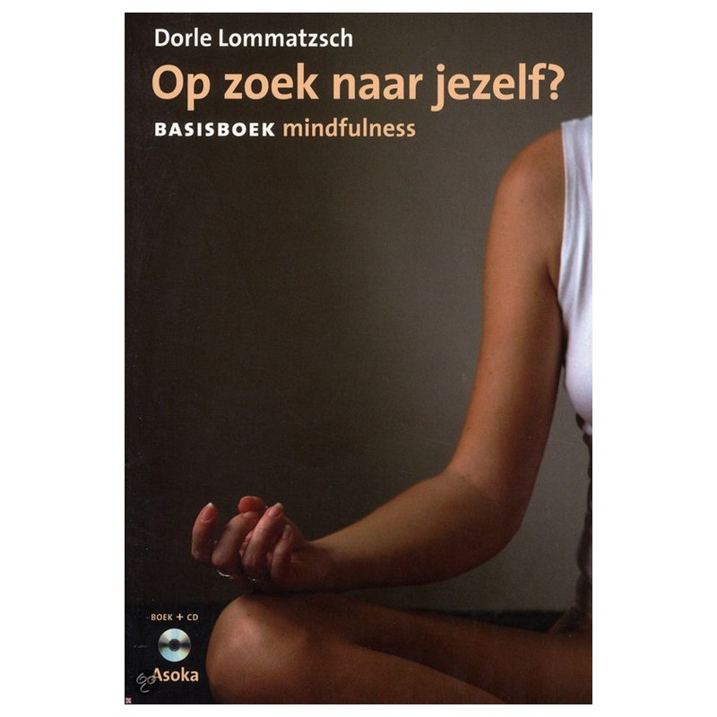Op zoek naar jezelf? basisboek mindfulness (boek + cd)