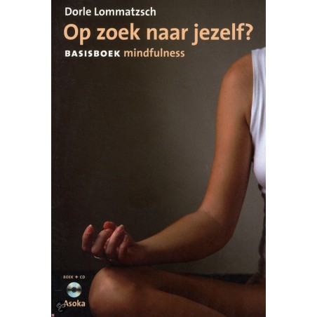 Op zoek naar jezelf? basisboek mindfulness (boek + cd)